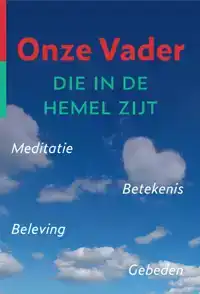 ONZE VADER DIE IN DE HEMEL ZIJT