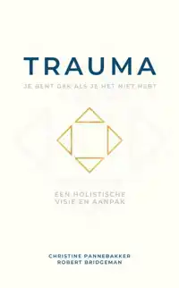 TRAUMA, JE BENT GEK ALS JE HET NIET HEBT