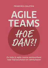 AGILE TEAMS, HOE DAN?!