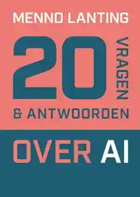 20 VRAGEN EN ANTWOORDEN OVER AI