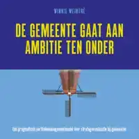 DE GEMEENTE GAAT AAN AMBITIE TEN ONDER