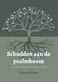 SCHUDDEN AAN DE PSALMBOOM