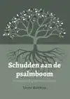 SCHUDDEN AAN DE PSALMBOOM