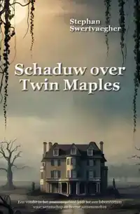 SCHADUW OVER TWIN MAPLES
