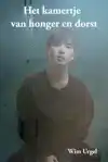 HET KAMERTJE VAN HONGER EN DORST