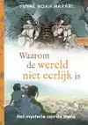 WAAROM DE WERELD NIET EERLIJK IS