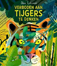 VERBODEN AAN TIJGERS TE DENKEN