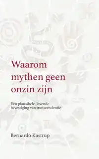 WAAROM MYTHEN GEEN ONZIN ZIJN