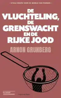 DE VLUCHTELING, DE GRENSWACHT EN DE RIJKE JOOD