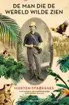 DE MAN DIE DE WERELD WILDE ZIEN