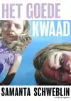 HET GOEDE KWAAD