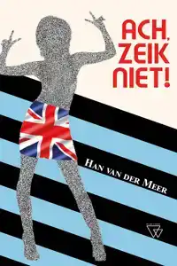 ACH, ZEIK NIET!