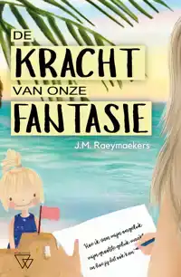 DE KRACHT VAN ONZE FANTASIE