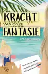 DE KRACHT VAN ONZE FANTASIE