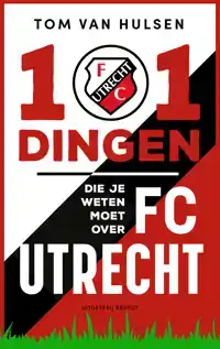 101 DINGEN DIE JE WETEN MOET OVER FC UTRECHT