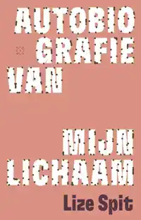 AUTOBIOGRAFIE VAN MIJN LICHAAM