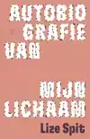 AUTOBIOGRAFIE VAN MIJN LICHAAM