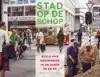 STAD OP DE SCHOP