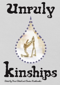 UNRULY KINSHIPS