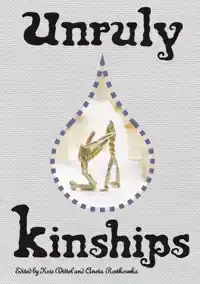 UNRULY KINSHIPS