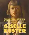 ONBEGRENSD - HET LEVEN & WERK VAN GISELLE KUSTER / UNBOUNDED