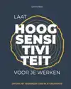 LAAT HOOGSENSITIVITEIT VOOR JE WERKEN