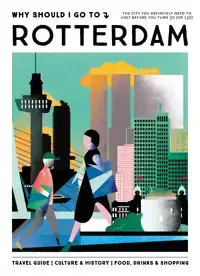 WHY SHOULD I GO TO ROTTERDAM