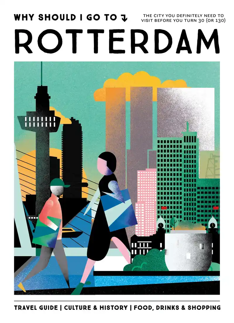 WHY SHOULD I GO TO ROTTERDAM