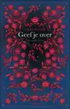 GEEF JE OVER
