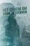 HET GEHEIM OM VOOR TE STERVEN