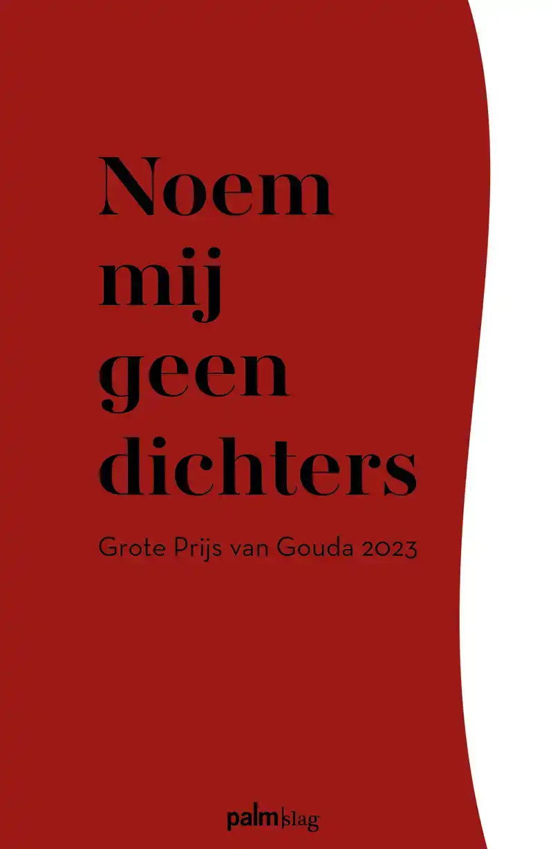 NOEM MIJ GEEN DICHTERS