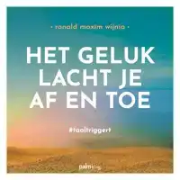 HET GELUK LACHT JE AF EN TOE