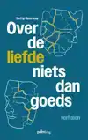 OVER DE LIEFDE NIETS DAN GOEDS