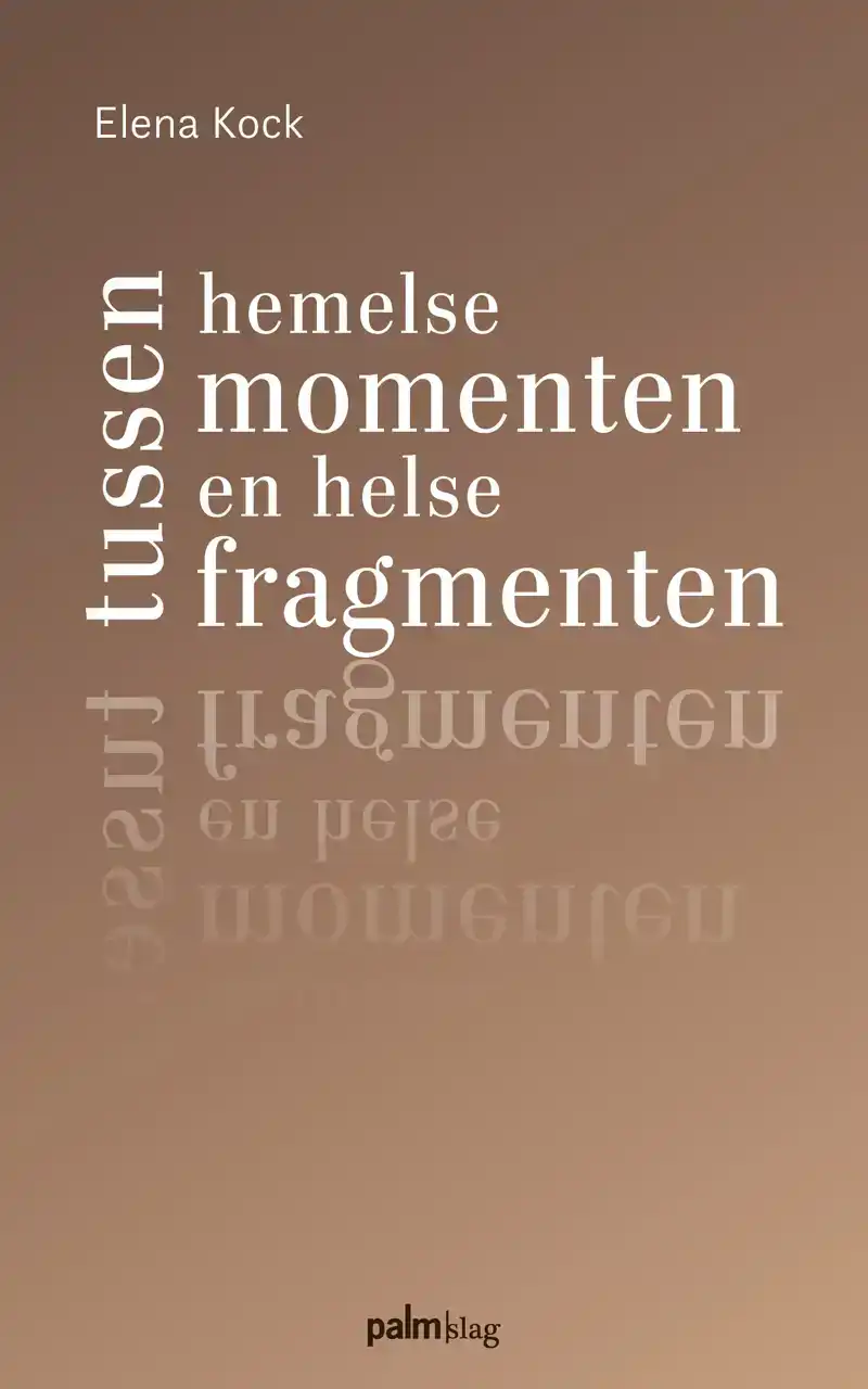 TUSSEN HEMELSE MOMENTEN EN HELSE FRAGMENTEN