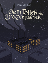 OOM BLIEK EN DE DROOMFABRIEK