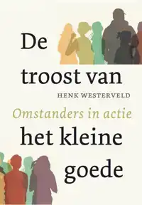 DE TROOST VAN HET KLEINE GOEDE