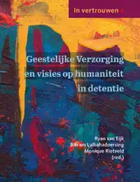 GEESTELIJKE VERZORGING EN VISIES OP HUMANITEIT IN DETENTIE