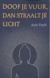 DOOF JE VUUR, DAN STRAALT JE LICHT