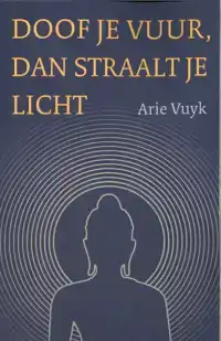 DOOF JE VUUR, DAN STRAALT JE LICHT