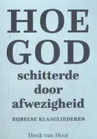 HOE GOD SCHITTERDE DOOR AFWEZIGHEID