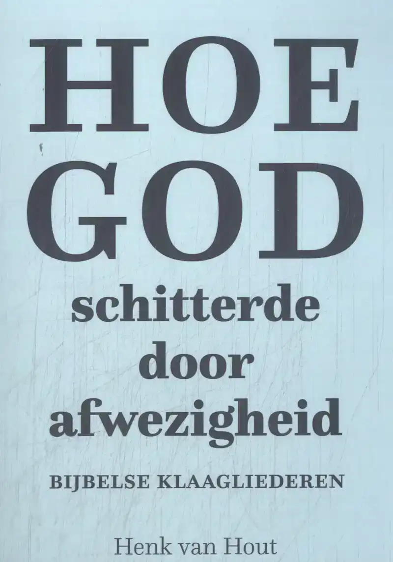 HOE GOD SCHITTERDE DOOR AFWEZIGHEID