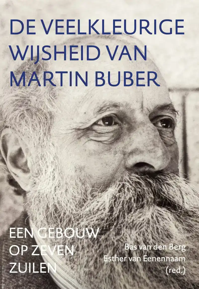 DE VEELKLEURIGE WIJSHEID VAN MARTIN BUBER