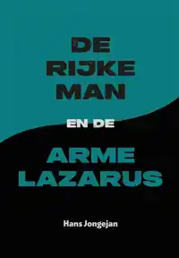 DE RIJKE MAN EN DE ARME LAZARUS