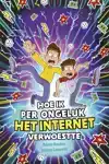HOE IK PER ONGELUK HET INTERNET VERWOESTTE