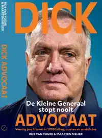 DICK ADVOCAAT - DE KLEINE GENERAAL STOPT NOOIT