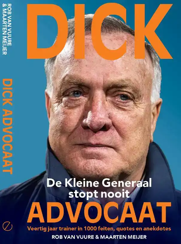 DICK ADVOCAAT - DE KLEINE GENERAAL STOPT NOOIT