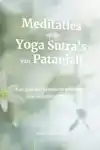 MEDITATIES OP DE YOGA SUSTRA'S VAN PATANJALI