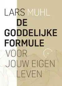 DE GODDELIJKE FORMULE VOOR JOUW EIGEN LEVEN