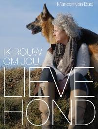 LIEVE HOND, IK ROUW OM JOU