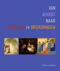VAN ADVENT NAAR KERSTMIS EN DRIEKONINGEN
